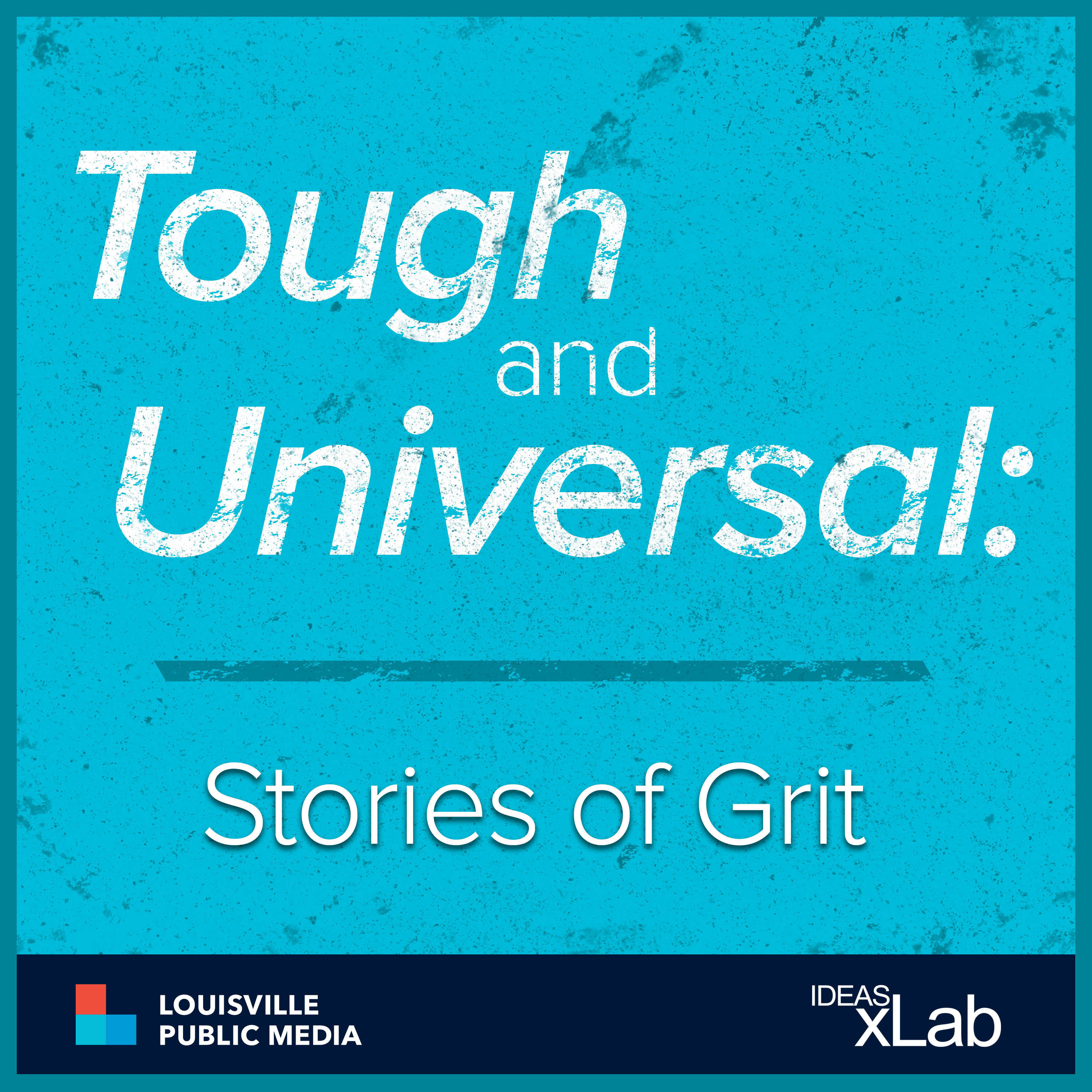 Tough and Universal: Stories of Grit
